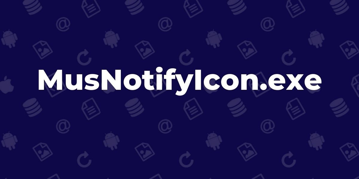 Was Ist Musnotifyicon.Exe In Windows 10? – RNOUZJ